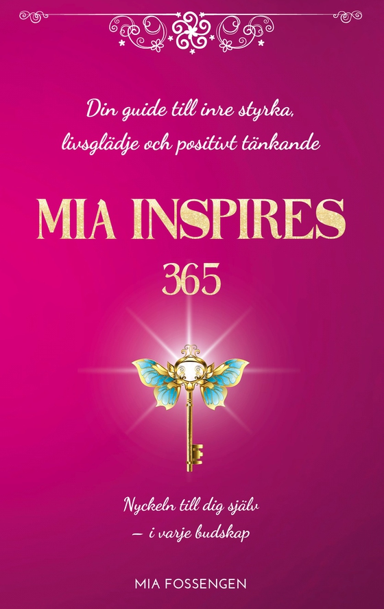 MIA Inspires 365: Din guide till inre styrka, livsglädje och positivt tänkande