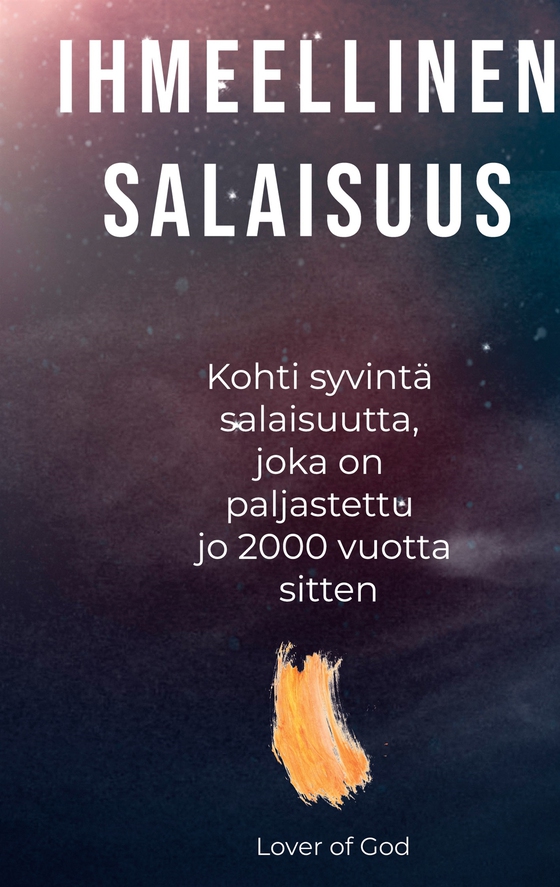 Ihmeellinen salaisuus: Kohti syvintä salaisuutta, joka on paljastettu jo 2000 vuotta sitten