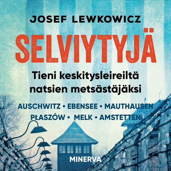 Selviytyjä – Tieni keskitysleireiltä natsien metsästäjäksi (ljudbok) av Josef Lewkowicz