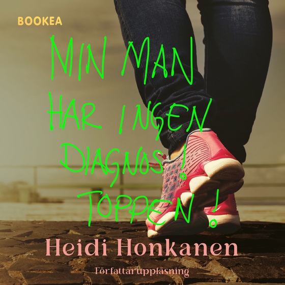 Min man har ingen diagnos! Toppen! (ljudbok) av Heidi Honkanen