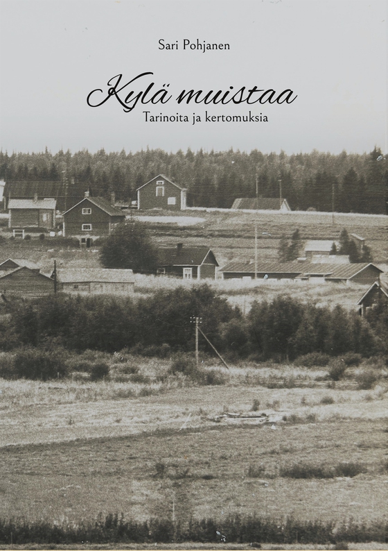 Kylä muistaa: Tarinoita ja kertomuksia