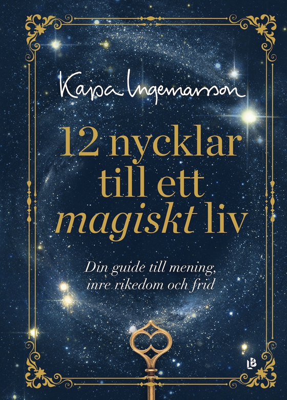 12 nycklar till ett magiskt liv (e-bok) av Kajsa Ingemarsson