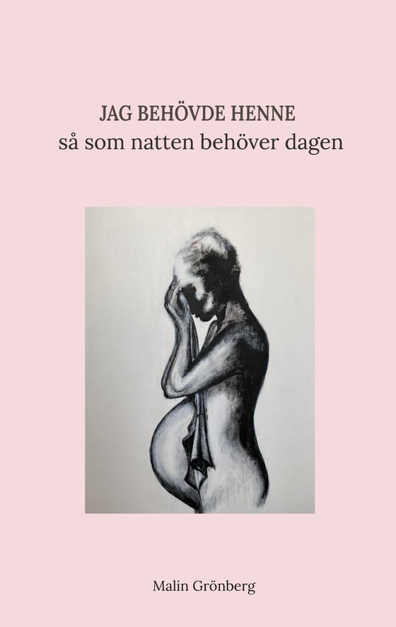 Jag behövde henne så som natten behöver dagen