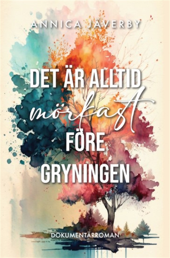 Det är alltid mörkast före gryningen (e-bok) av Annica Jäverby