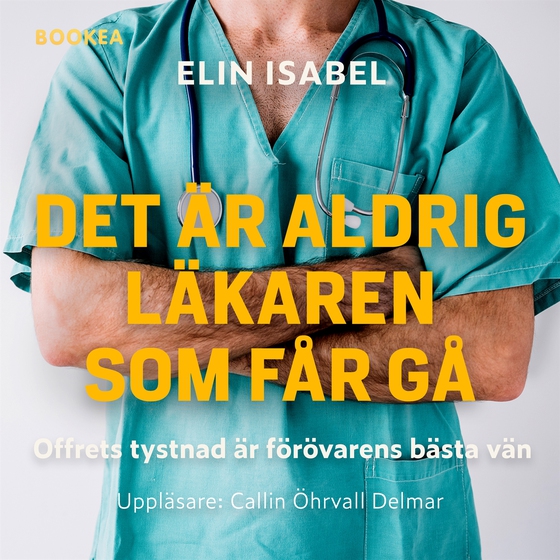 Det är aldrig läkaren som får gå (ljudbok) av Elin Isabel