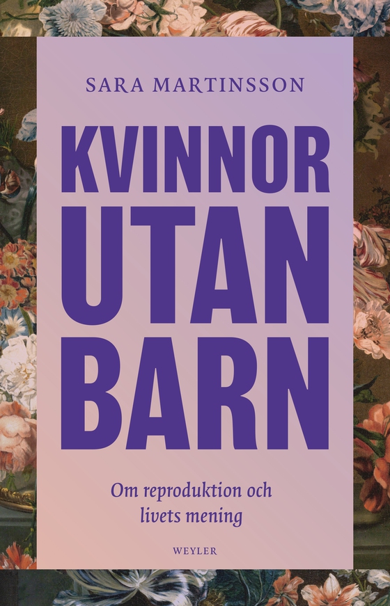 Kvinnor utan barn : om reproduktion och livets mening (e-bok) av Sara Martinsson