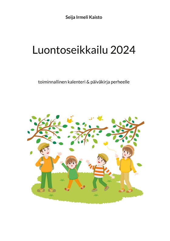 Luontoseikkailu 2024: toiminnallinen kalenteri & päiväkirja perheelle