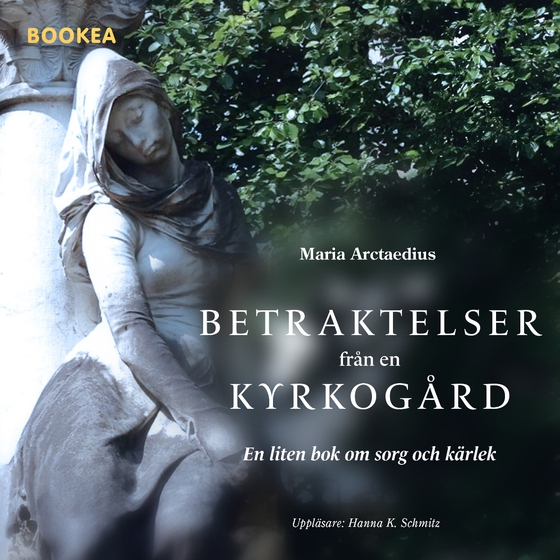 Betraktelser från en kyrkogård : en liten bok om sorg och kärlek