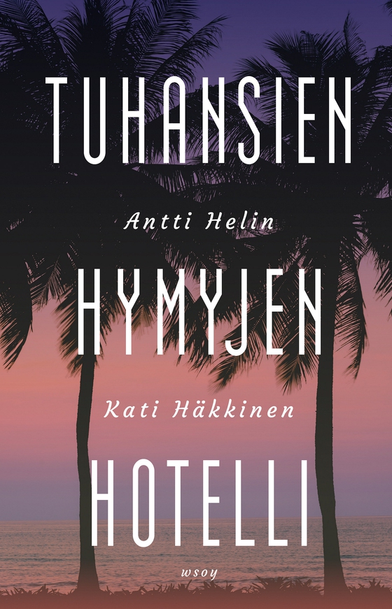 Tuhansien hymyjen hotelli (e-bok) av Antti Helin