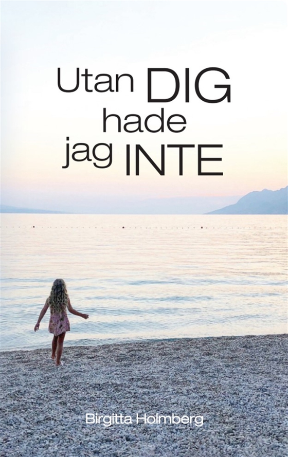 Utan dig hade jag inte