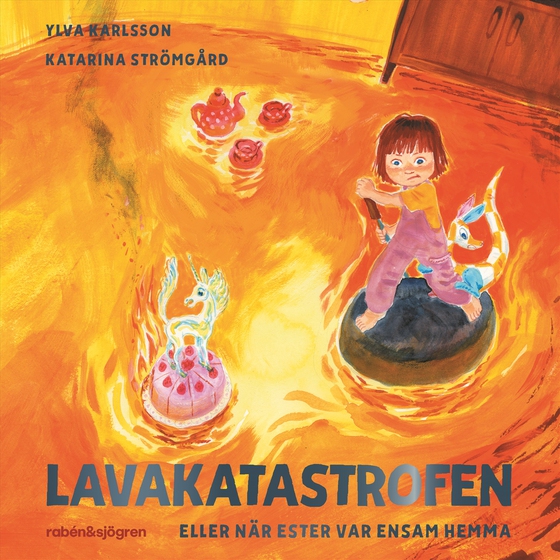 Lavakatastrofen eller när Ester var ensam hemma (ljudbok) av Ylva Karlsson