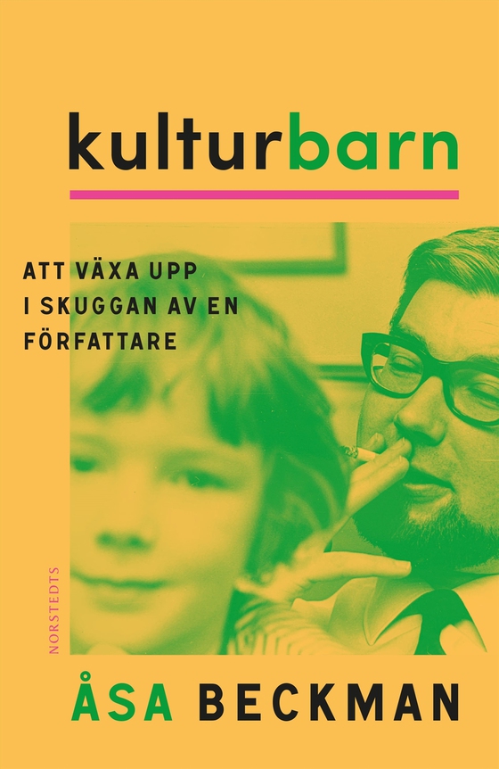 Kulturbarn : att växa upp i skuggan av en författare (e-bok) av Åsa Beckman
