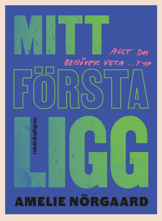 Mitt första ligg : allt du behöver veta ... typ (e-bok) av Amelie Nörgaard