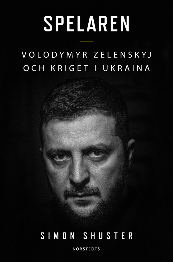 Spelaren : Volodymyr Zelenskyj och kriget i Ukraina (e-bok) av Simon Shuster
