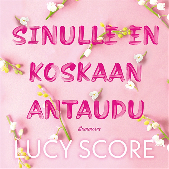 Sinulle en koskaan antaudu (ljudbok) av Lucy Score