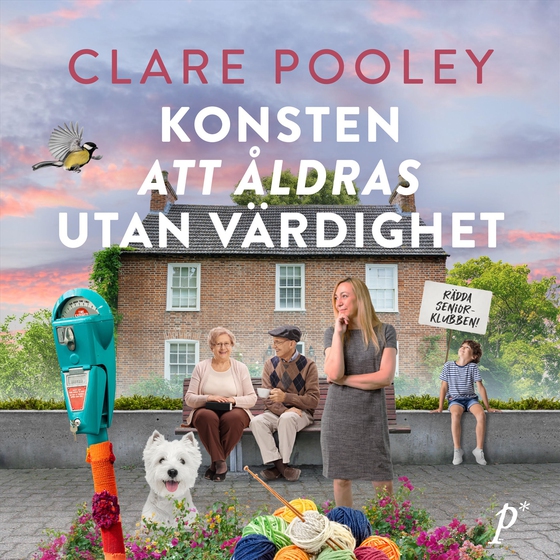 Konsten att åldras utan värdighet (ljudbok) av Clare Pooley
