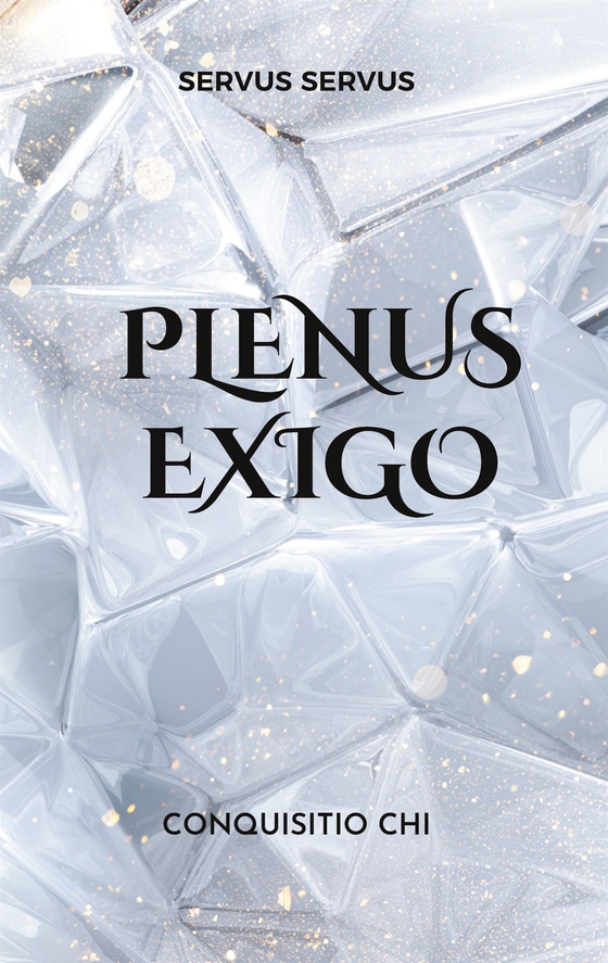 Plenus exigo: Conquisitio chi