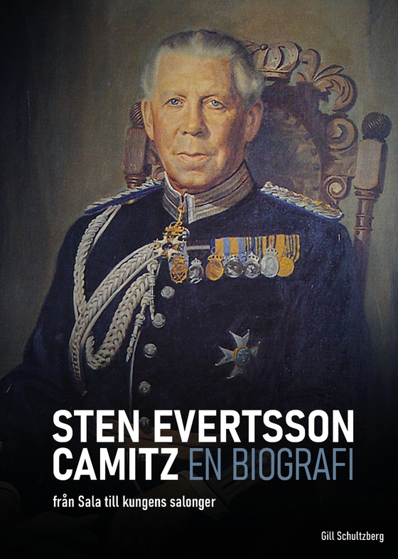 Sten Evertsson Camitz : en biografi - från Sala till kungens salonger (e-bok) av Gill Schultzberg