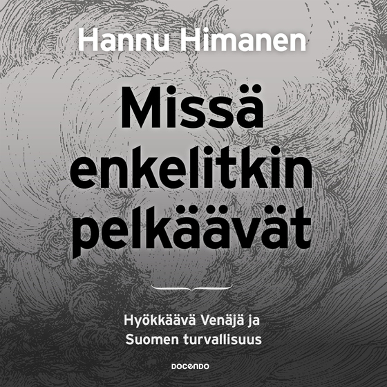 Missä enkelitkin pelkäävät (ljudbok) av Hannu Himanen