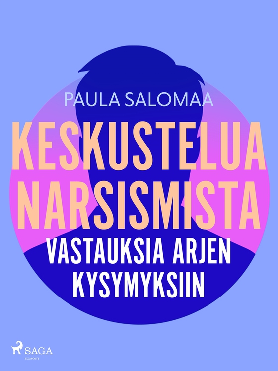 Keskustelua narsismista: vastauksia arjen kysymyksiin (e-bok) av Paula Salomaa