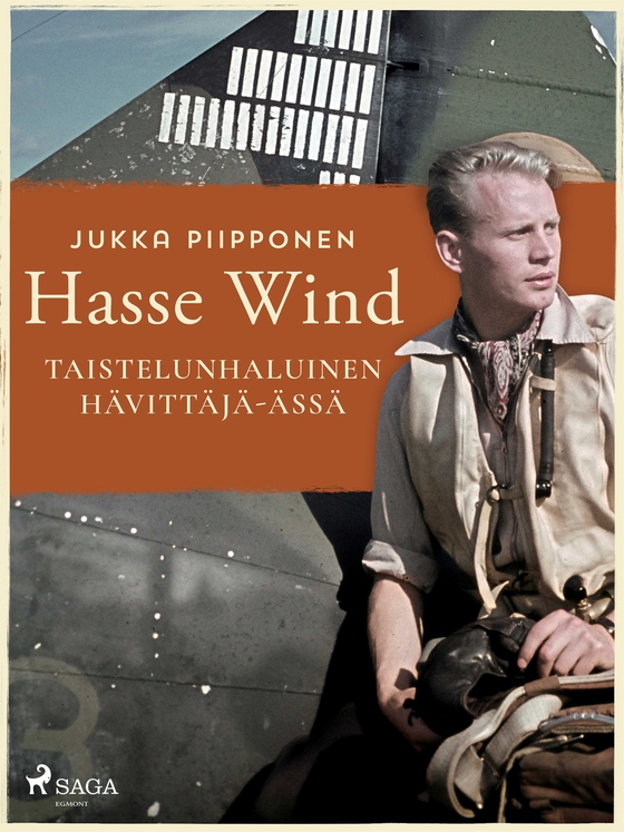 Hasse Wind: taistelunhaluinen hävittäjä-ässä (e-bok) av Jukka Piipponen