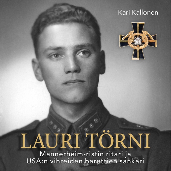Lauri Törni – Mannerheim-ristin ritari ja USA:n vihreiden barettien sankari (ljudbok) av Kari Kallonen