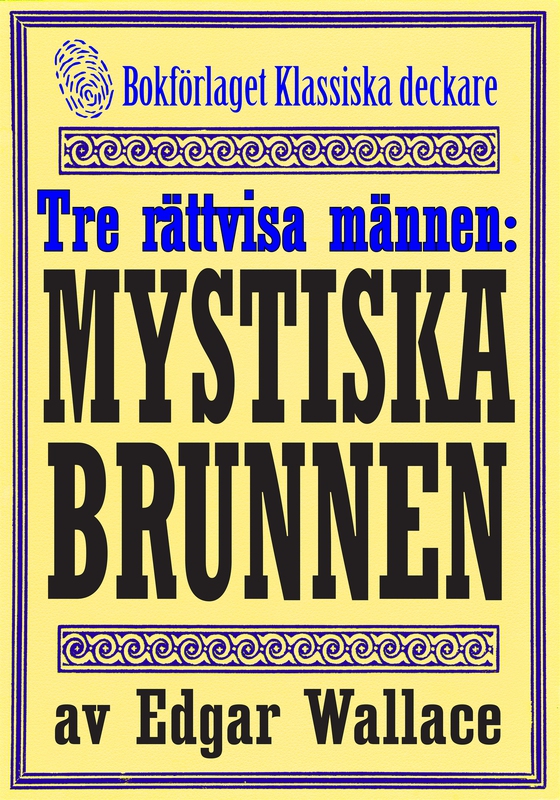 De tre rättvisa männen: Brunnen. Återutgivning av deckarnovell från 1932