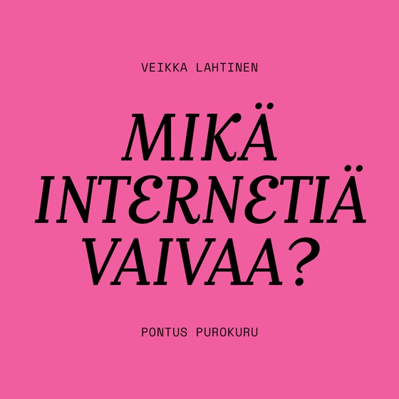 Mikä internetiä vaivaa?