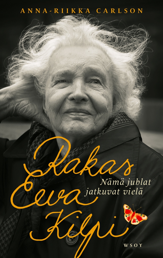 Rakas Eeva Kilpi. Nämä juhlat jatkuvat vielä (e-bok) av Anna-Riikka Carlson