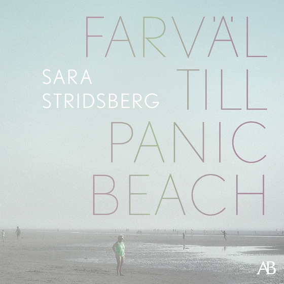 Farväl till Panic Beach  (ljudbok) av Sara Stridsberg