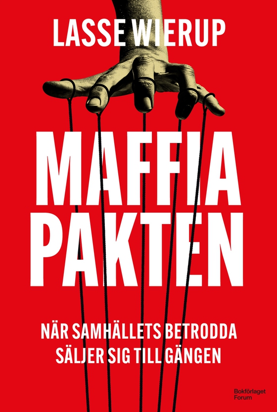Maffiapakten : när samhällets betrodda säljer sig till gängen (e-bok) av Lasse Wierup