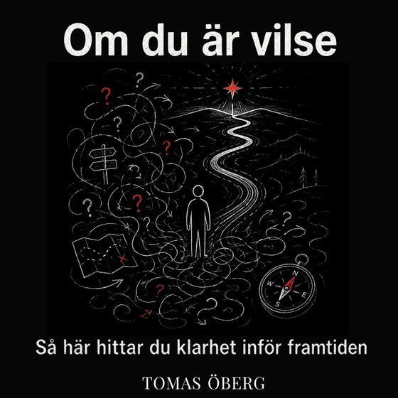 Om du är vilse – så här hittar du klarhet inför framtiden