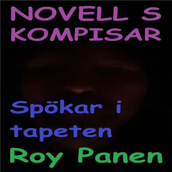 NOVELLER S KOMPISAR Spökar i tapeten