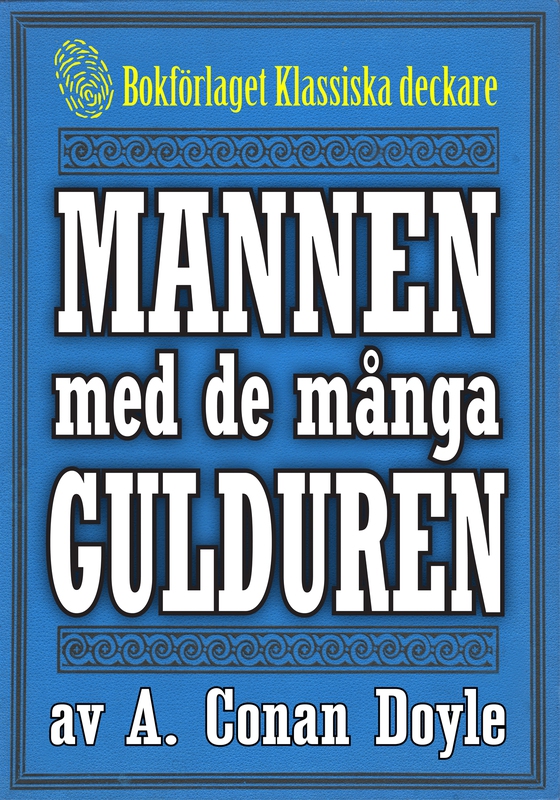 Mannen med de många gulduren. Återutgivning av text från 1899