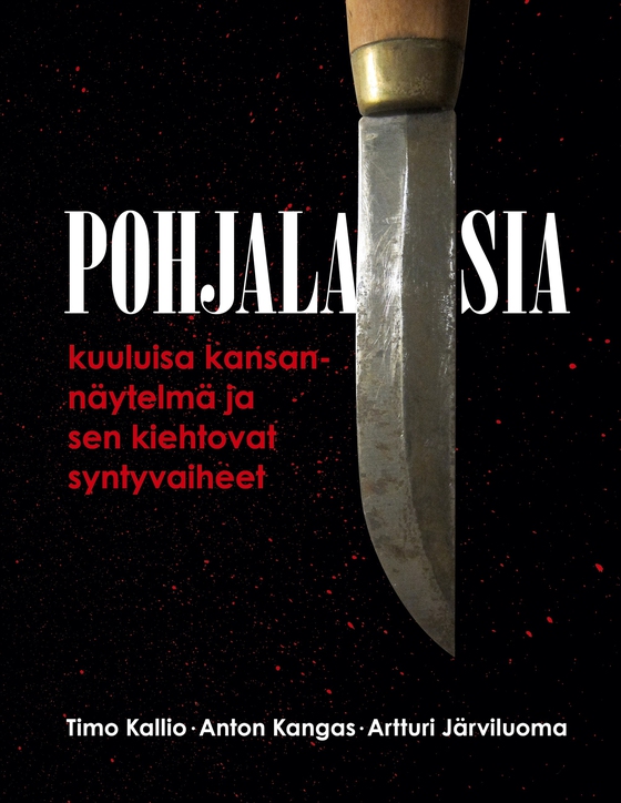 Pohjalaisia: kuuluisa kansannäytelmä ja sen kiehtovat syntyvaiheet