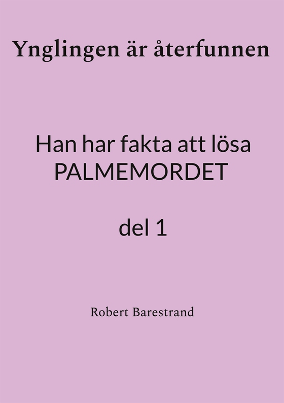 Ynglingen är återfunnen: Han har fakta att lösa PALMEMORDET del 1