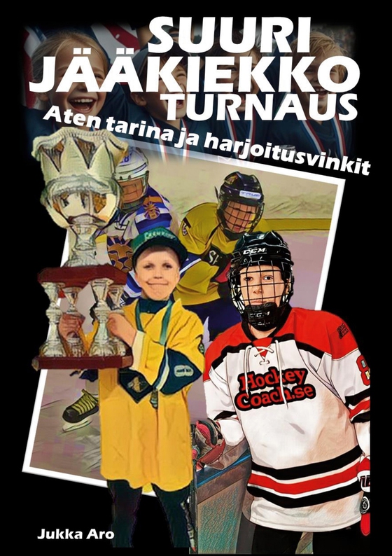 Suuri Jääkiekkoturnaus: Aten tarina ja harjoitusvinkit