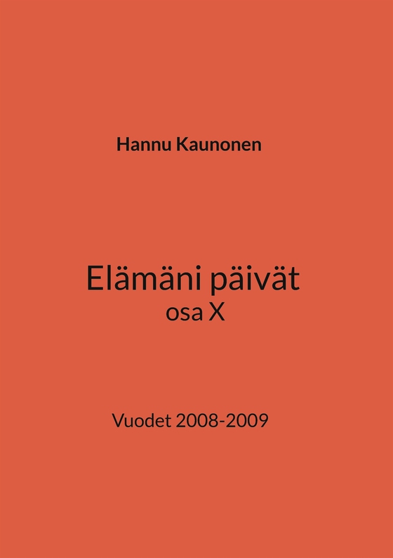 Elämäni päivät osa X: Vuodet 2008-2009