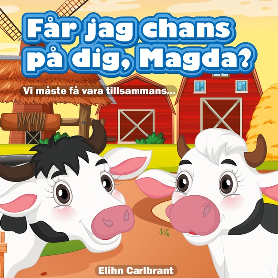Får jag chans på dig, Magda?: Vi måste få vara tillsammans...