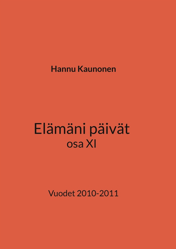 Elämäni päivät osa XI: Vuodet 2010-2011