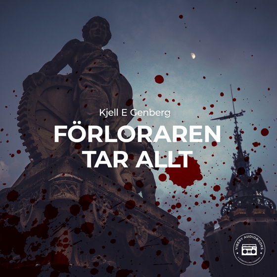 Förloraren tar allt (ljudbok) av Kjell E Genberg