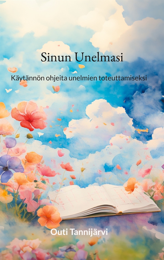 Sinun Unelmasi: Käytännön ohjeita unelmien toteuttamiseksi