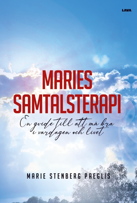 Maries samtalsterapi : en guide till att må bra i vardagen och livet (e-bok) av Marie Stenberg-Paeglis