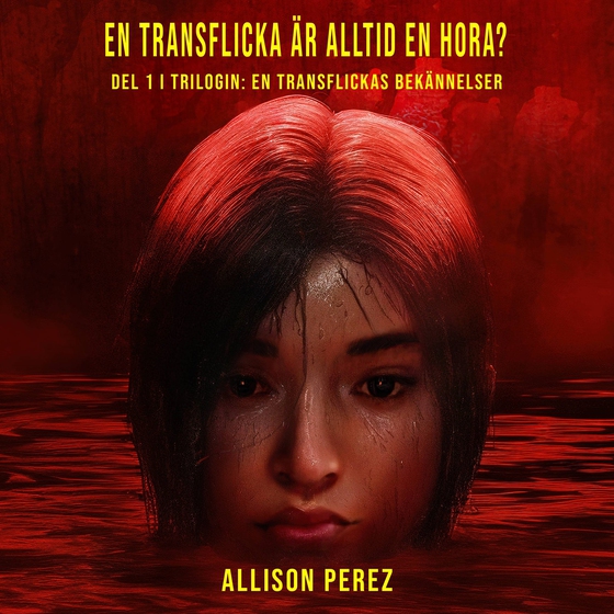 En transflicka är alltid en hora? (ljudbok) av Allison Perez