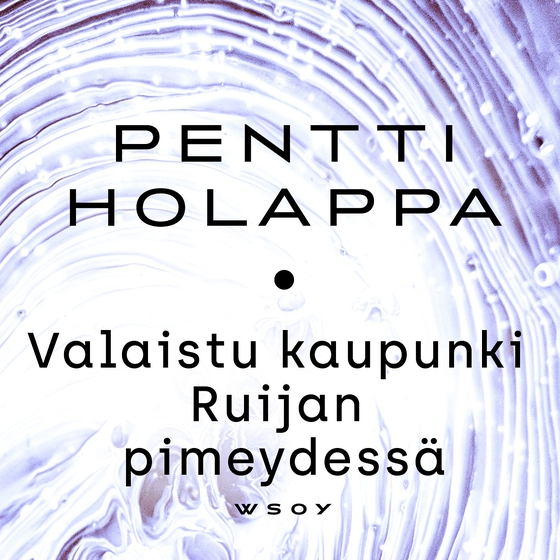 Valaistu kaupunki Ruijan pimeydessä (ljudbok) av Pentti Holappa