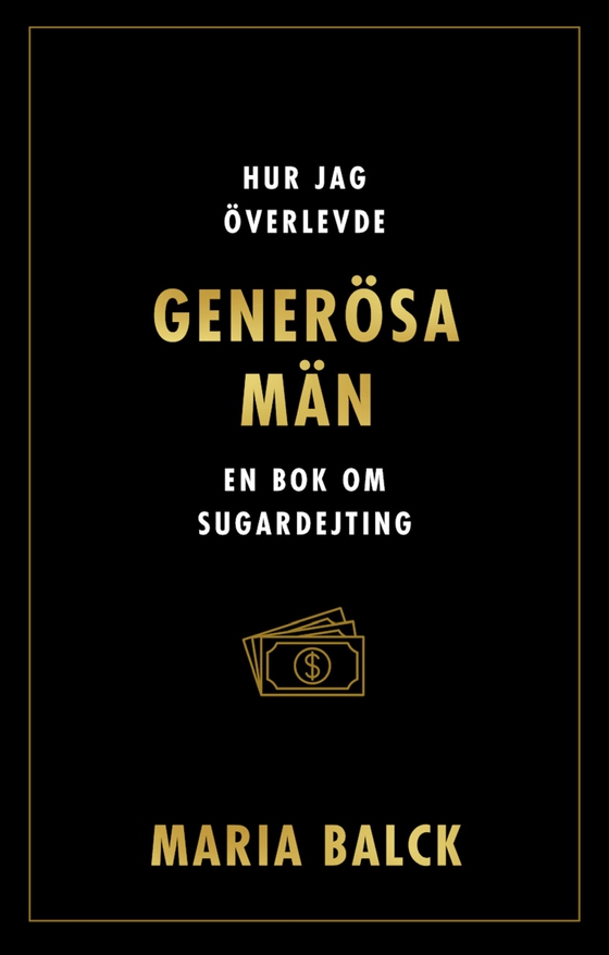 Hur jag överlevde generösa män : En bok om sugardejting