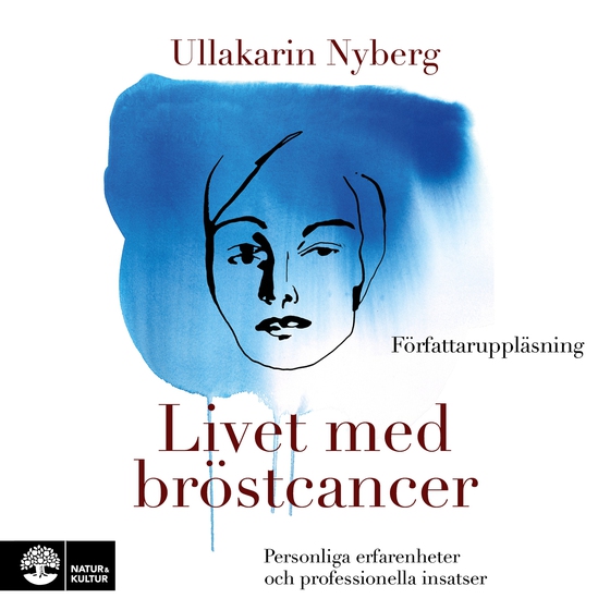 Livet med bröstcancer : personliga erfarenheter och professionella insatser