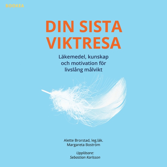 Din sista viktresa : läkemedel, kunskap och motivation för livslång målvikt (ljudbok) av Margareta Boström