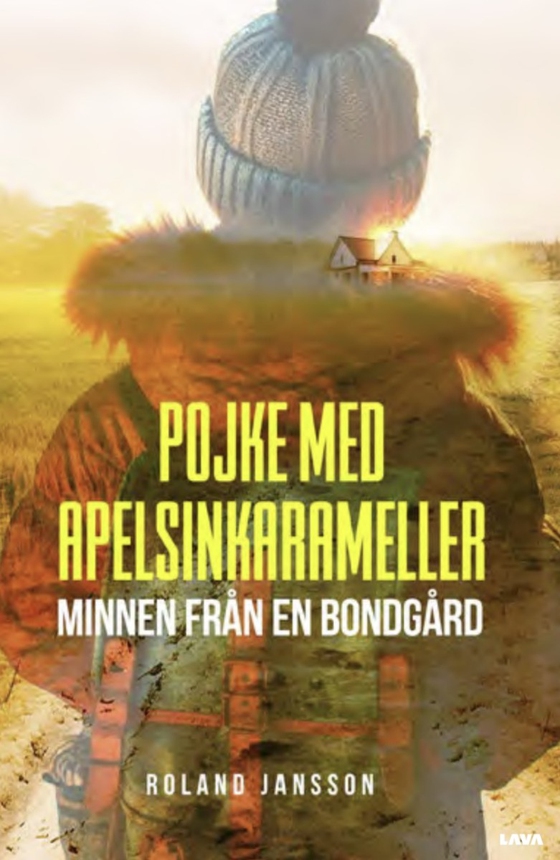 Pojke med apelsinkarameller : minnen från en bondgård (e-bok) av Roland Jansson