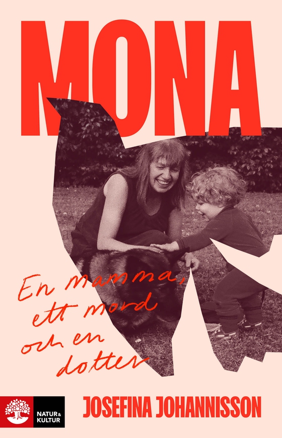Mona : en mamma, ett mord och en dotter (e-bok) av Josefina Johannisson